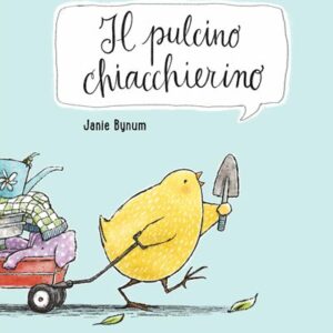 La copertina del libro "il pulcino chiacchierino", uno dei tanti Libri per bambini a Spinea che si possono trovare da Il Palloncino Blu