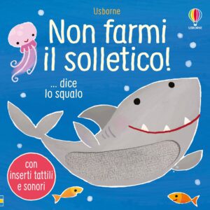 Non farmi il solletico! dice lo squalo